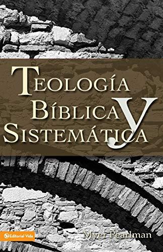 Teología Bíblica y Sistemática