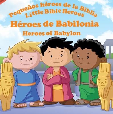 Héroes De Babilonia - Pequeños Héroes De La Biblia