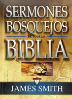 Sermones: Sermones y Bosquejos de Toda La Biblia
