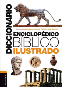 Diccionario Enciclopédico Bíblico Ilustrado - Nueva Edición