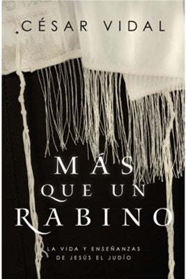 Más Que Un Rabino (More Than a Rabbi) By: Cesar Vidal